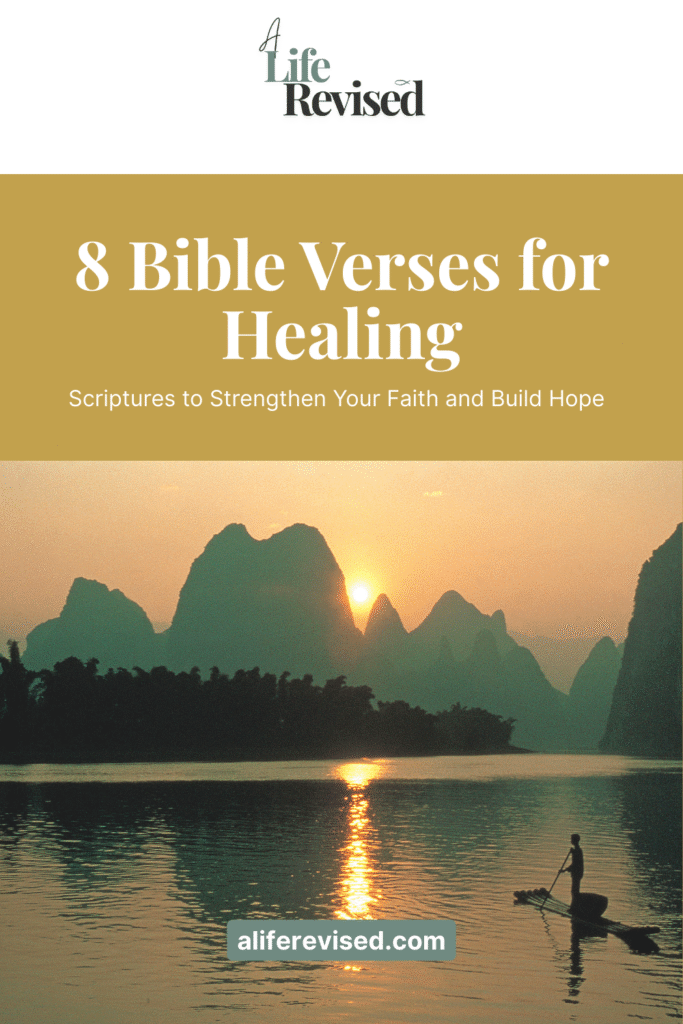 8 Bible Verses for Healing (For You and Me Both) Pinterest Pin