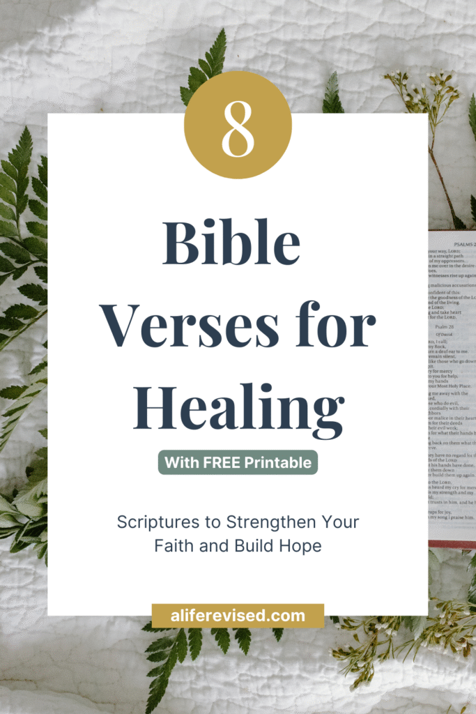 8 Bible Verses for Healing (For You and Me Both) Pinterest Pin