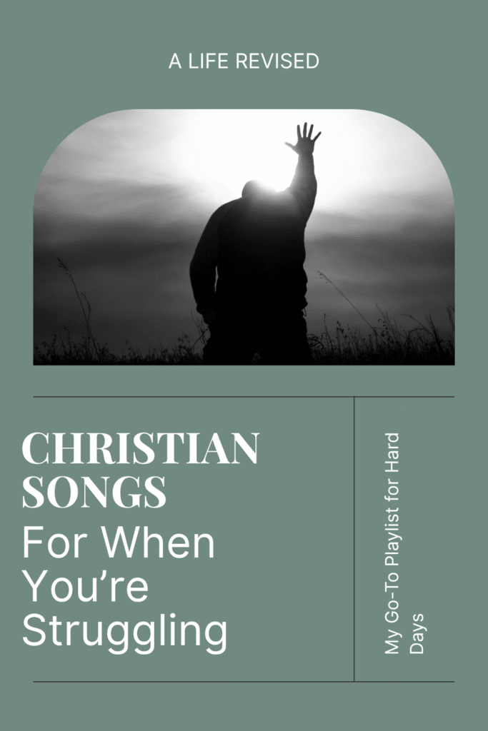 Pinterest Pin - 13 Christian Songs for Hard Times | Gospel + Worship Playlist